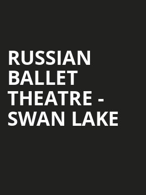 Russian Ballet Theatre Swan Lake, Connor Palace Theater, Cleveland