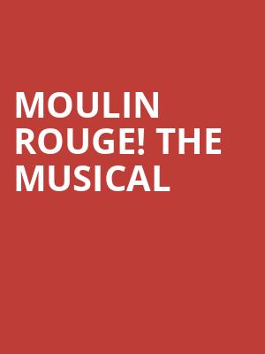 Moulin Rouge The Musical, Keybank State Theatre, Cleveland