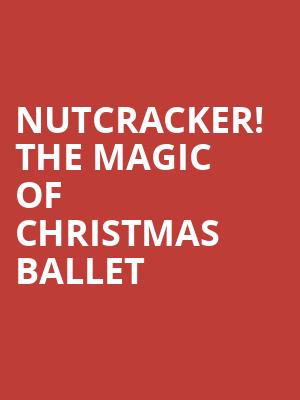 Nutcracker The Magic of Christmas Ballet, Music Hall Cleveland, Cleveland