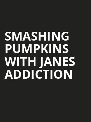 Smashing Pumpkins with Janes Addiction, Rocket Mortgage FieldHouse, Cleveland