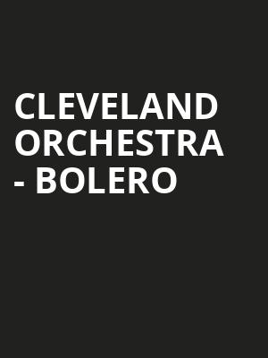 Cleveland Orchestra Bolero, Severance Hall, Cleveland