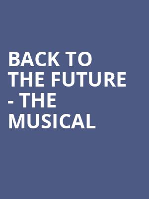 Back To The Future The Musical, Keybank State Theatre, Cleveland
