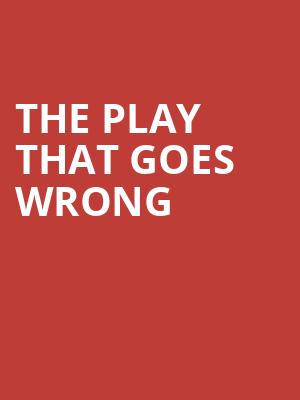 The Play That Goes Wrong, Allen Theater, Cleveland