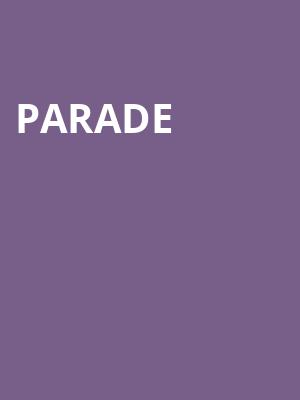 Parade, Connor Palace Theater, Cleveland