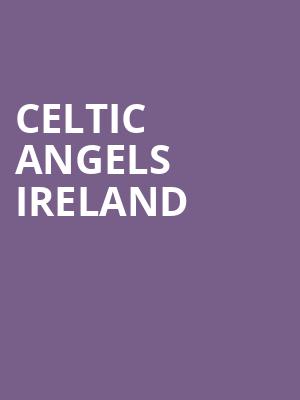 Celtic Angels Ireland, Lorain Palace Theatre, Cleveland