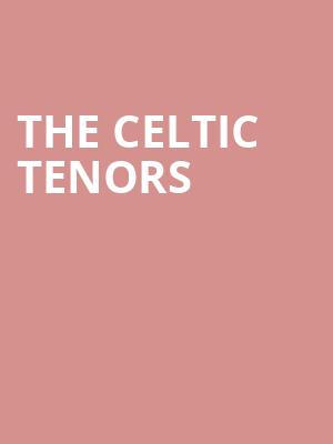 The Celtic Tenors, TempleLive At Cleveland Masonic, Cleveland