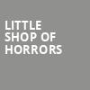 Little Shop Of Horrors, Hanna Theatre, Cleveland