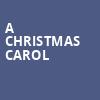 A Christmas Carol, Hanna Theatre, Cleveland