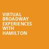 Virtual Broadway Experiences with HAMILTON, Virtual Experiences for Cleveland, Cleveland