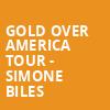 Gold Over America Tour Simone Biles, Rocket Mortgage FieldHouse, Cleveland