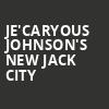 JeCaryous Johnsons New Jack City, Keybank State Theatre, Cleveland