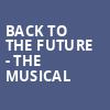 Back To The Future The Musical, Keybank State Theatre, Cleveland